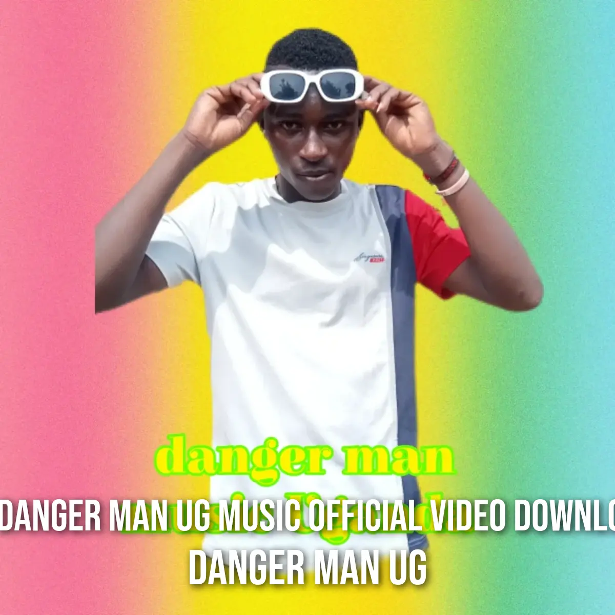 Danger Man Ug music official video download danger Man Ug cover art